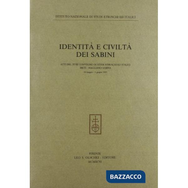 Identità e civiltà dei sabini. Atti del 18º Convegno di studi etruschi ed italici (Rieti-Magliano Sabina, 30 maggio-3 giugno 199