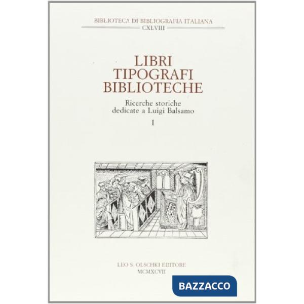 Libri, tipografi, biblioteche. Ricerche storiche dedicate a Luigi Balsamo