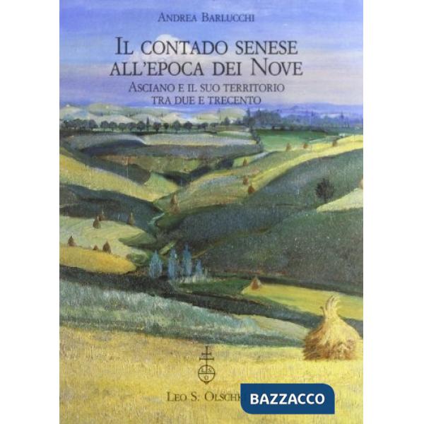 Contado senese all'epoca dei nove. Asciano e il suo territorio tra Due e Trecento (Il)