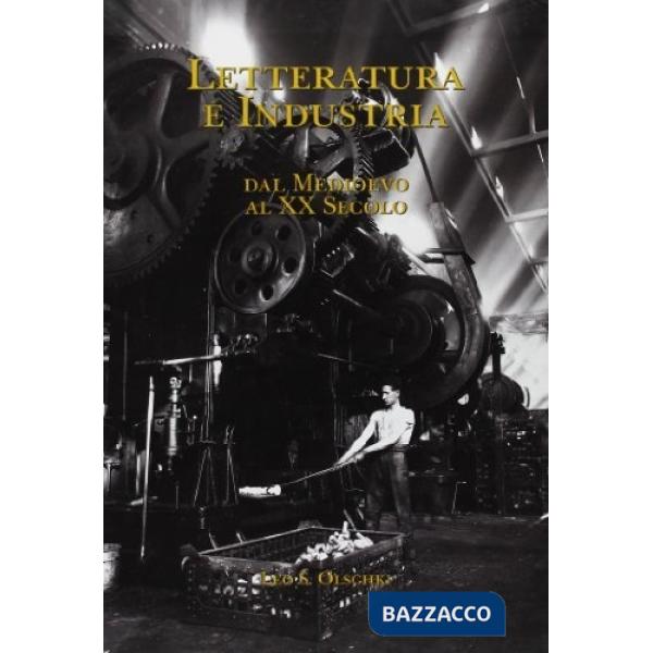 Letteratura e industria. Atti del XV Congresso dell'Associazione internazionale per gli studi di lingua e letteratura italiana (