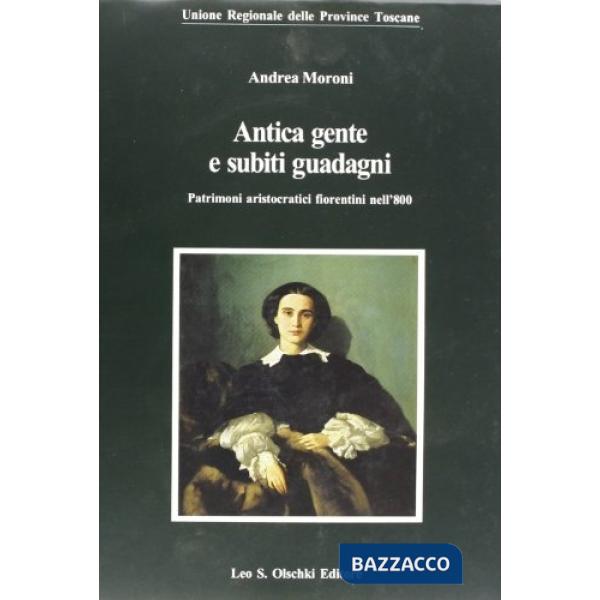 Antica gente e subiti guadagni. Patrimoni aristocratici fiorentini nell'800