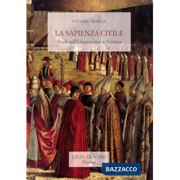 Sapienza civile. Studi sull'umanesimo a Venezia (La)