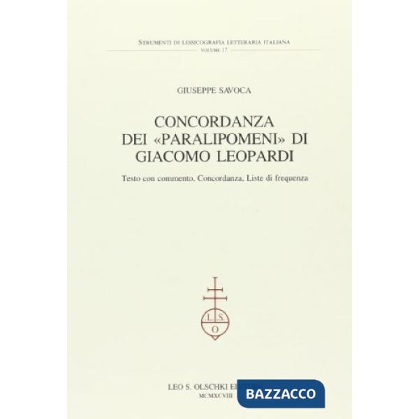 Concordanza dei «Paralipomeni» di Giacomo Leopardi. Testo con commento, concordanza, liste di frequenza