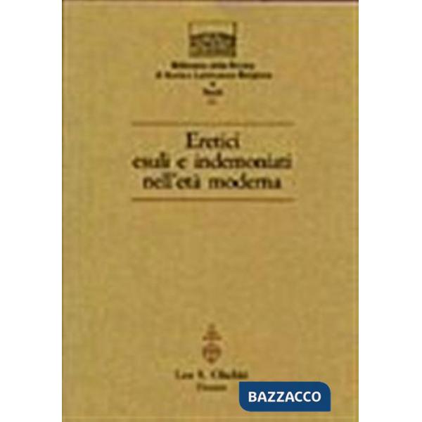 Eretici, esuli e indemoniati nell'età moderna