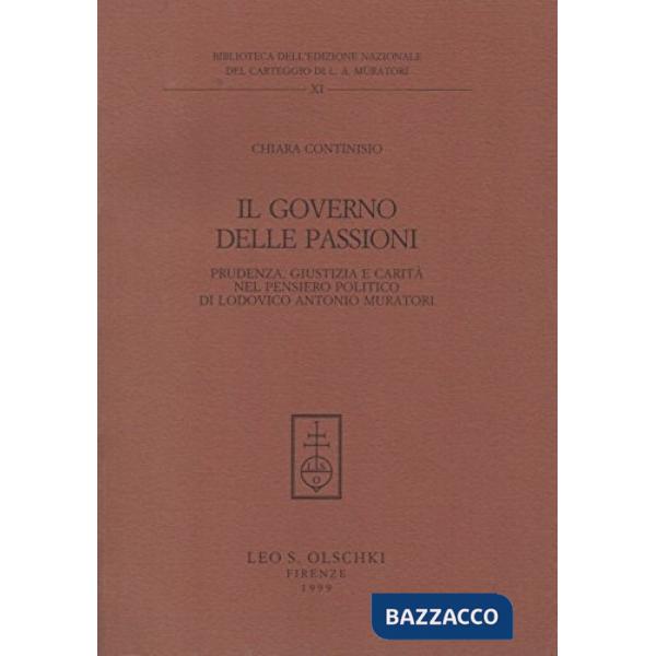 Governo delle passioni. Prudenza, giustizia e carità nel pensiero politico di Lodovico Antonio Muratori (Il)