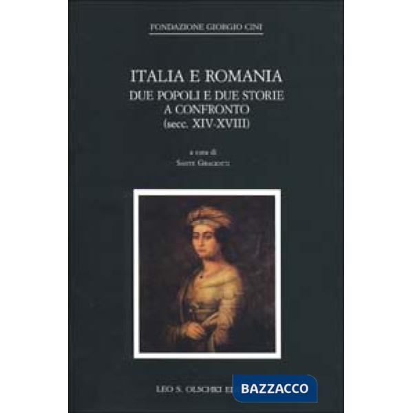 Italia e Romania. Due popoli e due storie a confronto (secc. XIV-XVIII)