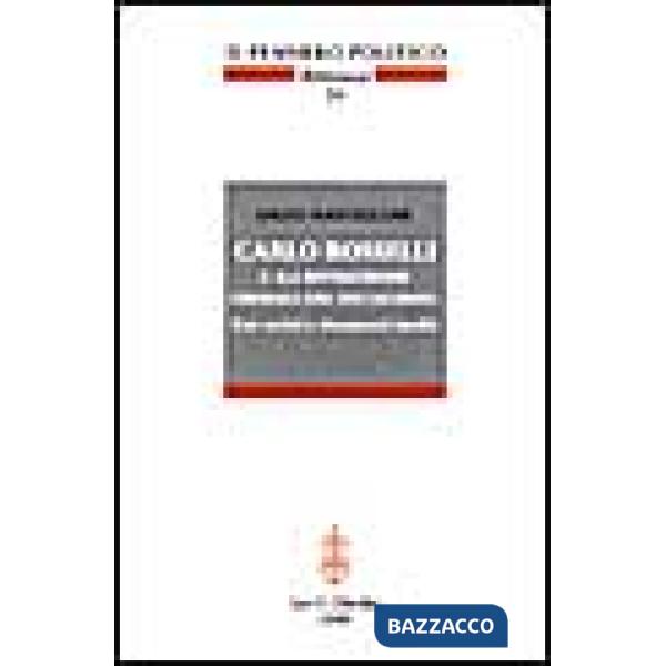 Carlo Rosselli e «La rivoluzione liberale del socialismo». Con scritti e documenti inediti