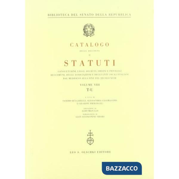 Catalogo della raccolta di statuti, consuetudini, leggi, decreti, ordini e privilegi dei comuni, delle associazioni e degli enti