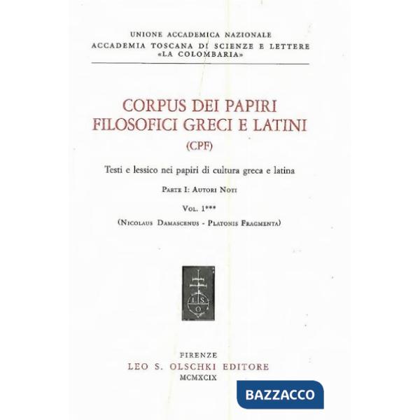 Corpus dei papiri filosofici greci e latini. Testi e lessico nei papiri di cultura greca e latina. Vol. 1: Autori noti