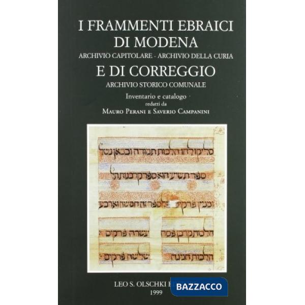 Inventari dei manoscritti delle biblioteche d'Italia. Vol. 111: I frammenti ebraici di Modena. Archivio capitolare. Archivio del