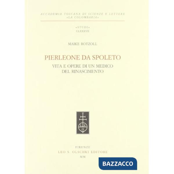 Pierleone da Spoleto. Vita e opere di un medico del Rinascimento