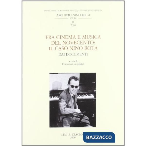 Fra cinema e musica del Novecento: il caso Nino Rota. Dai documenti