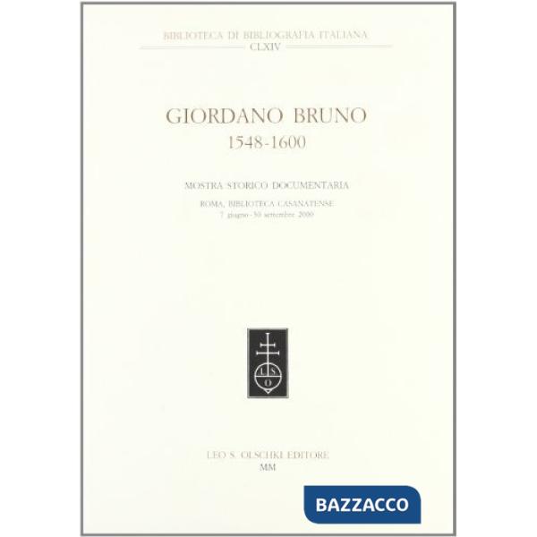 Giordano Bruno (1548-1600). Mostra storico documentaria (Roma, Biblioteca Casanatense, 7 giugno-30 settembre 2000)