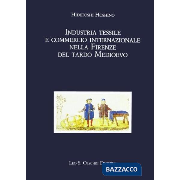 Industria tessile e commercio internazionale nella Firenze del tardo Medioevo
