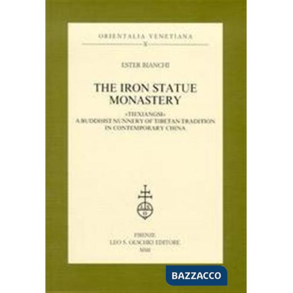 Iron statue monastery. «Tiexiangsi», a buddhist hunnery of tibetan tradition in contemporary China (The)