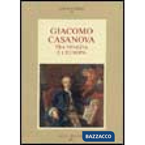 Giacomo Casanova tra Venezia e l'Europa