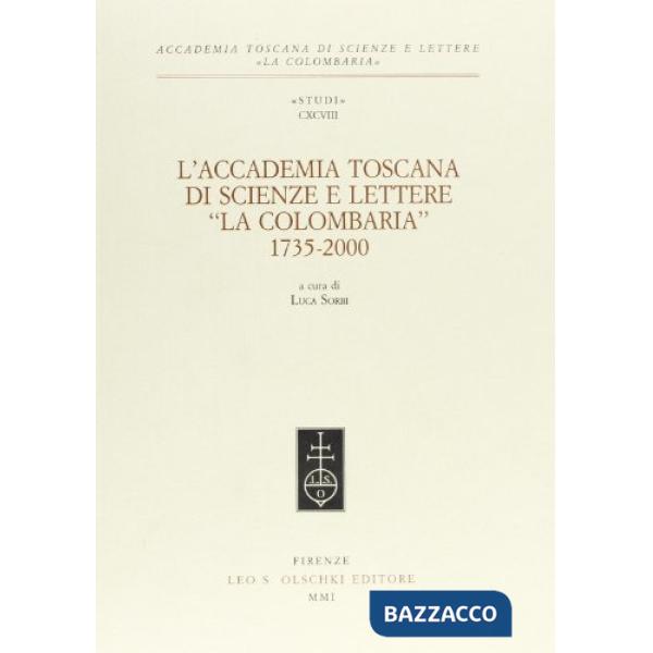 Accademia toscana di scienze e lettere «La Colombaria» 1735-2000 (L')