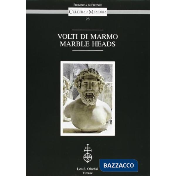 Volti di marmo. Tra fasto ed erudizione: sculture antiche di palazzo Medici Riccardi. Ediz. italiana e inglese