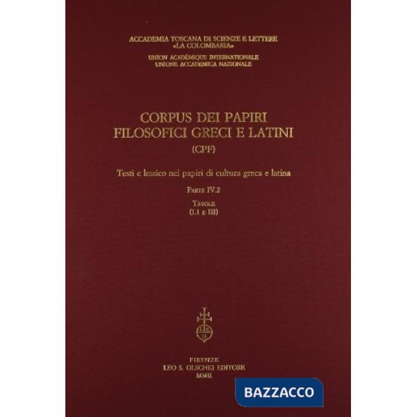 Corpus dei papiri filosofici greci e latini. Testi e lessico nei papiri di cultura greca e latina. Vol. 4/2: Tavole