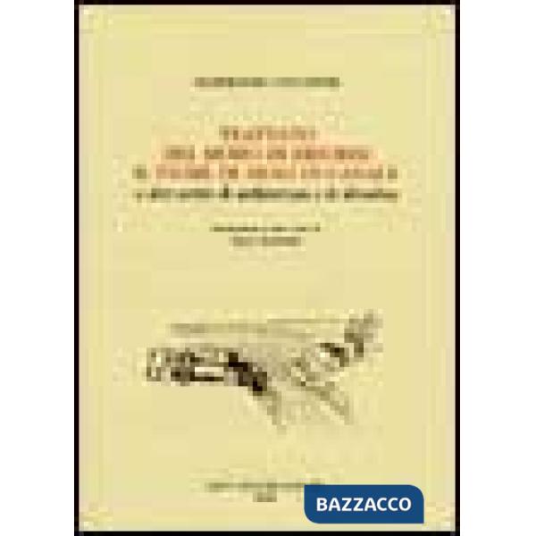 Trattato del modo di ridurre il fiume di Arno in canale e altri scritti di architettura idraulica