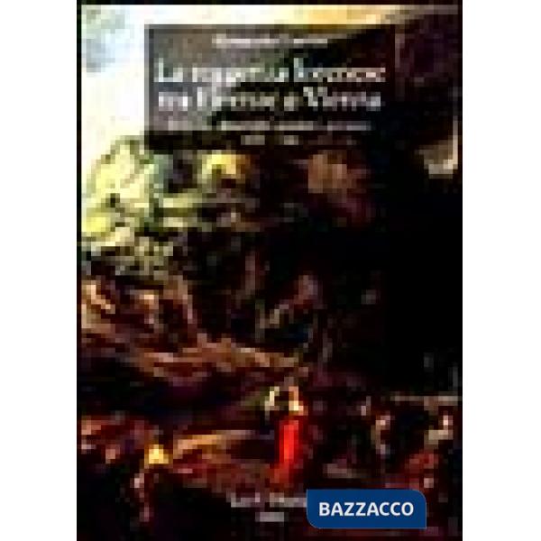 Reggenza lorenese tra Firenze e Vienna. Logiche dinastiche, uomini e governo (1737-1766) (La)