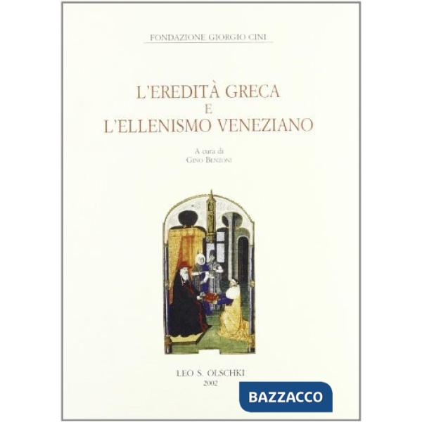 Eredità greca e l'ellenismo veneziano (L')