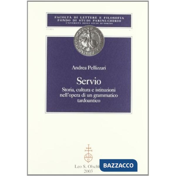 Servio. Storia, cultura e istituzioni nell'opera di un grammatico ta rdoantico