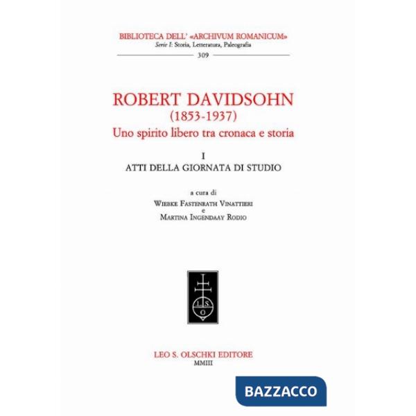 Robert Davidsohn. Uno spirito libero tra cronaca e storia