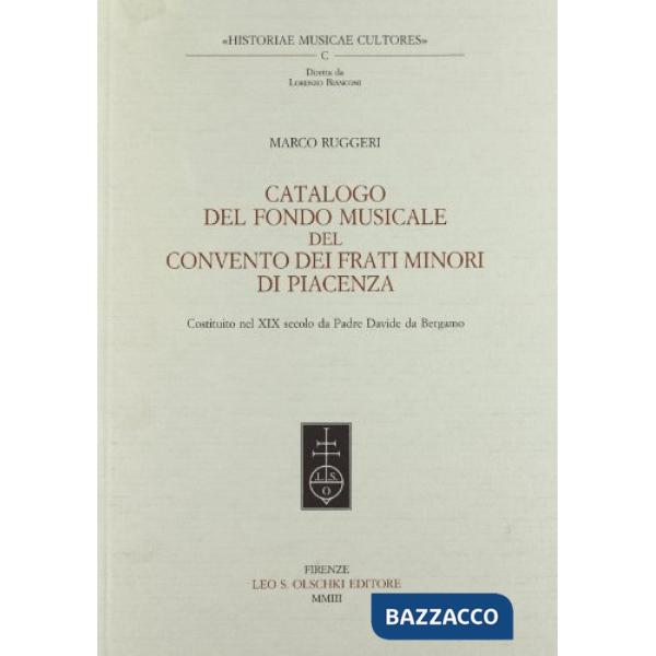 Catalogo del Fondo musicale del Convento dei frati minori di Piacenza. Costituito nel XIX secolo da padre Davide da Bergamo