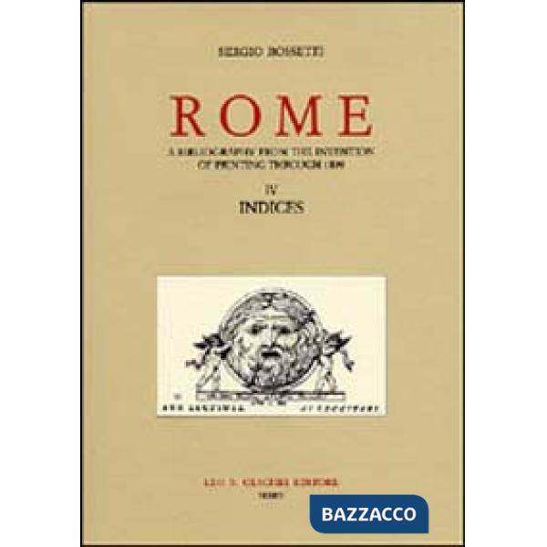 Rome. A bibliography from the invention of printing through 1899. Vol. 4: Indices