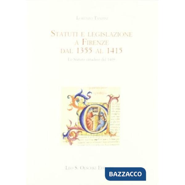 Statuti e legislazione a Firenze dal 1355 al 1415. Lo statuto cittadino del 1409