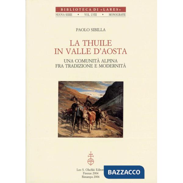 Thuile in Valle d'Aosta. Una comunità alpina fra tradizione e modernità (La)