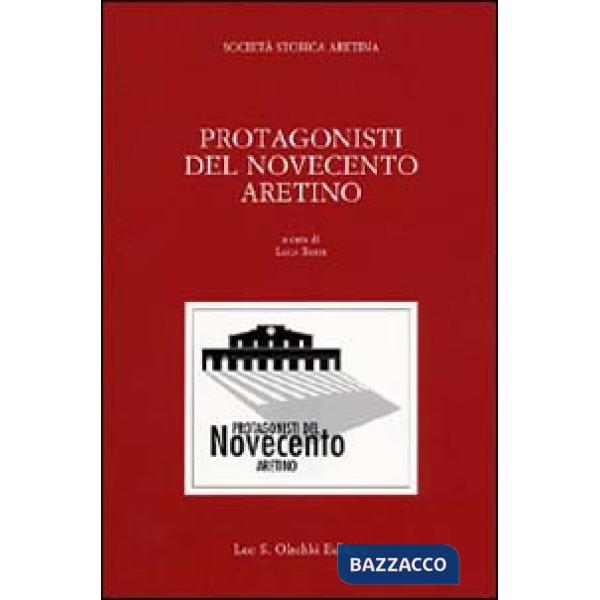 Protagonisti del Novecento aretino