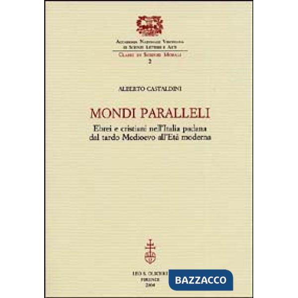 Mondi paralleli. Ebrei e cristiani nell'Italia padana dal tardo Medioevo all'età moderna