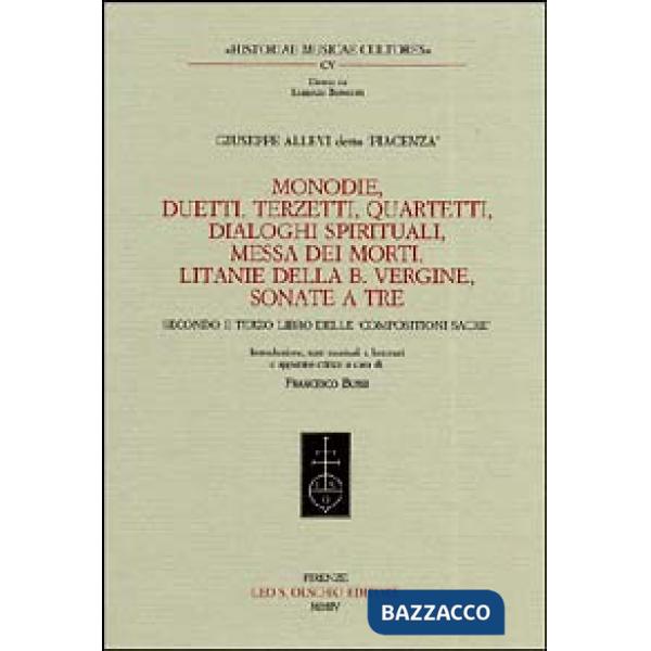 Monodie, duetti, terzetti, quartetti, dialoghi spirituali, messa dei morti, litanie della Beata Vergine, sonate a tre...