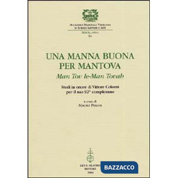 Manna buona per Mantova. Man tov le-Man Tovah. Studi in onore di Vittore Colorni per il suo 92° compleanno (Una)