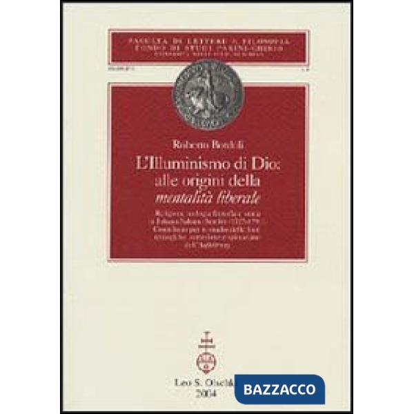 Illuminismo di Dio: alle origini della mentalità liberale. Religione, teologia, filosofia e storia in Johann Salomo Semler (1725