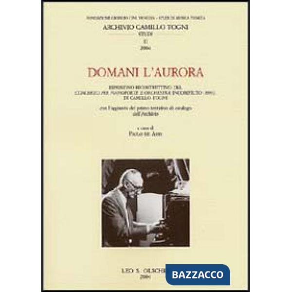 Domani l'aurora. Ripristino ricostruttivo del concerto per pianoforte e orchestra incompiuto (1993) di Camillo Togni