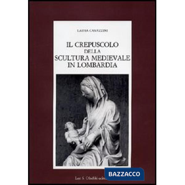 Crepuscolo della scultura medievale in Lombardia (Il)