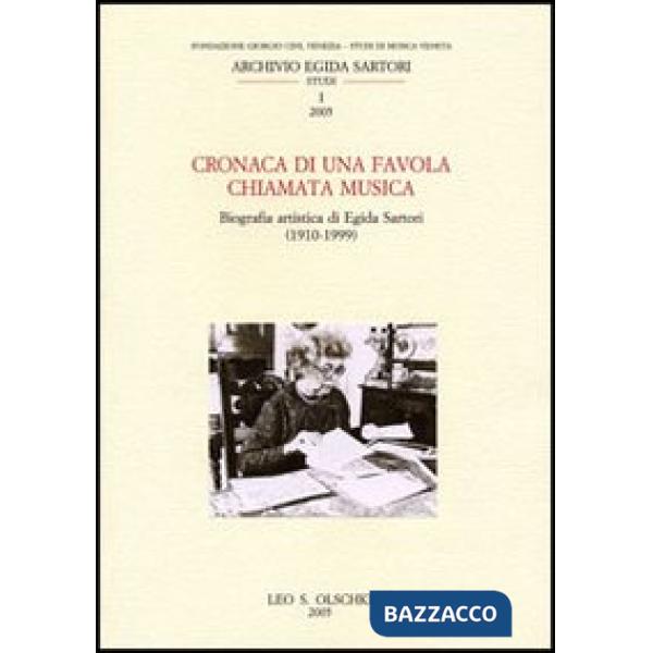 Cronaca di una favola chiamata musica. Biografia artistica di Egida Sartori (1910-1999)