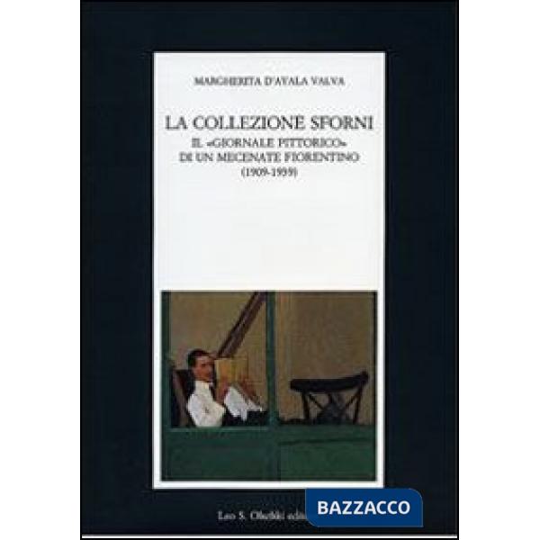 Collezione Sforni. Il «giornale pittorico» di un mecenate fiorentino (1909-1939) (La)