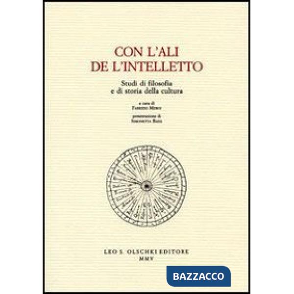 Con l'ali de l'intelletto. Studi di filosofia e di storia della cultura
