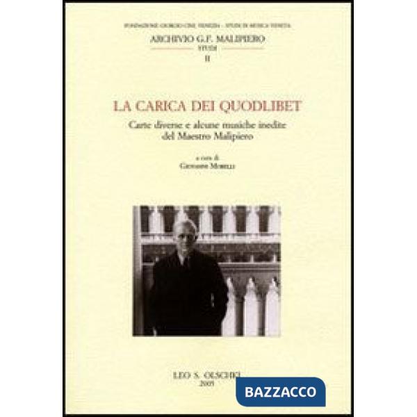 Carica dei quodlibet. Carte diverse e alcune musiche inedite del maestro Malipiero (La)
