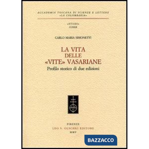 Vita delle «Vite» Vasariane. Profilo storico di due edizioni (La)