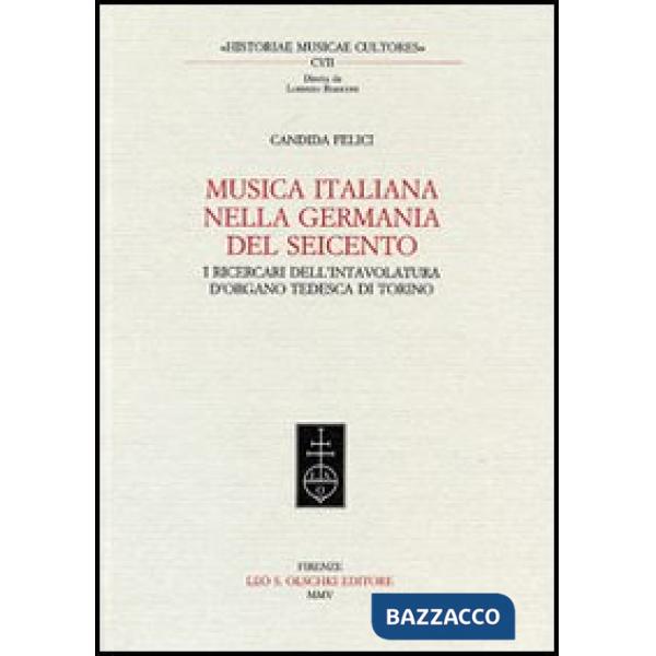 Musica italiana nella Germania del Seicento. I ricercari dell'intavolatura d'organo tedesca di Torino