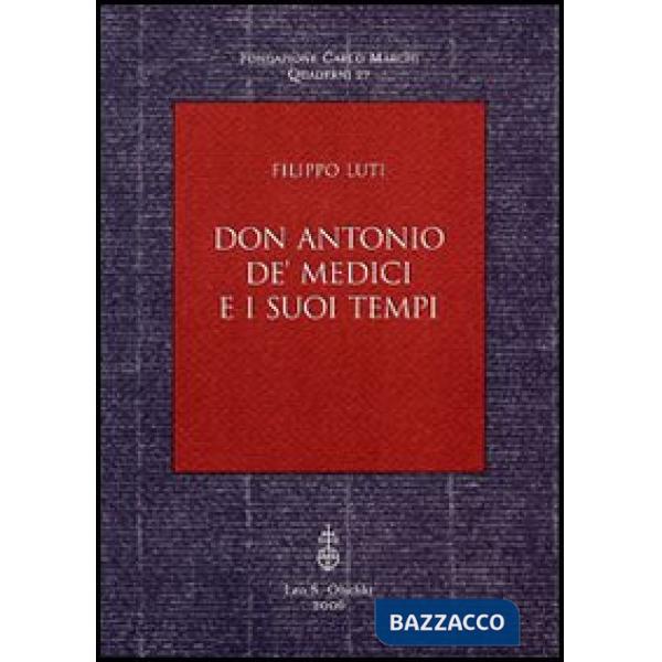 Don Antonio de' Medici e i suoi tempi