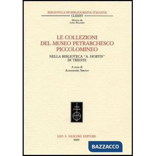 Collezioni del museo petrarchesco piccolomineo nella biblioteca civica «Attilio Hortis» di Trieste (Le)