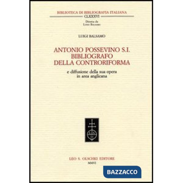 Antonio Possevino S.I. bibliografo della Controriforma e diffusione della sua opera in area anglicana
