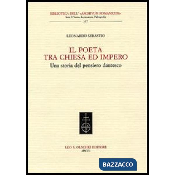 Poeta tra chiesa e impero. Una storia del pensiero dantesco (Il)