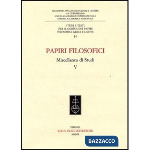 Papiri filosofici. Miscellanea di studi. Vol. 5